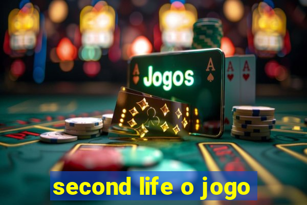 second life o jogo